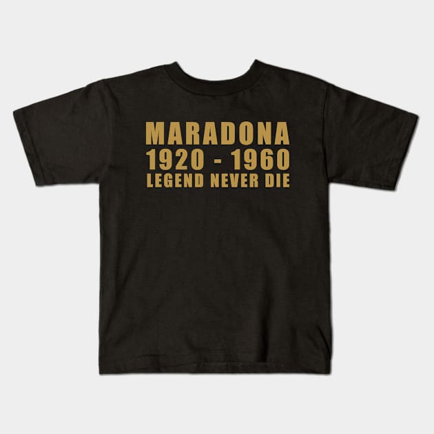 MARADONA | LEGEND NEVER DIE Kids T-Shirt by theDK9